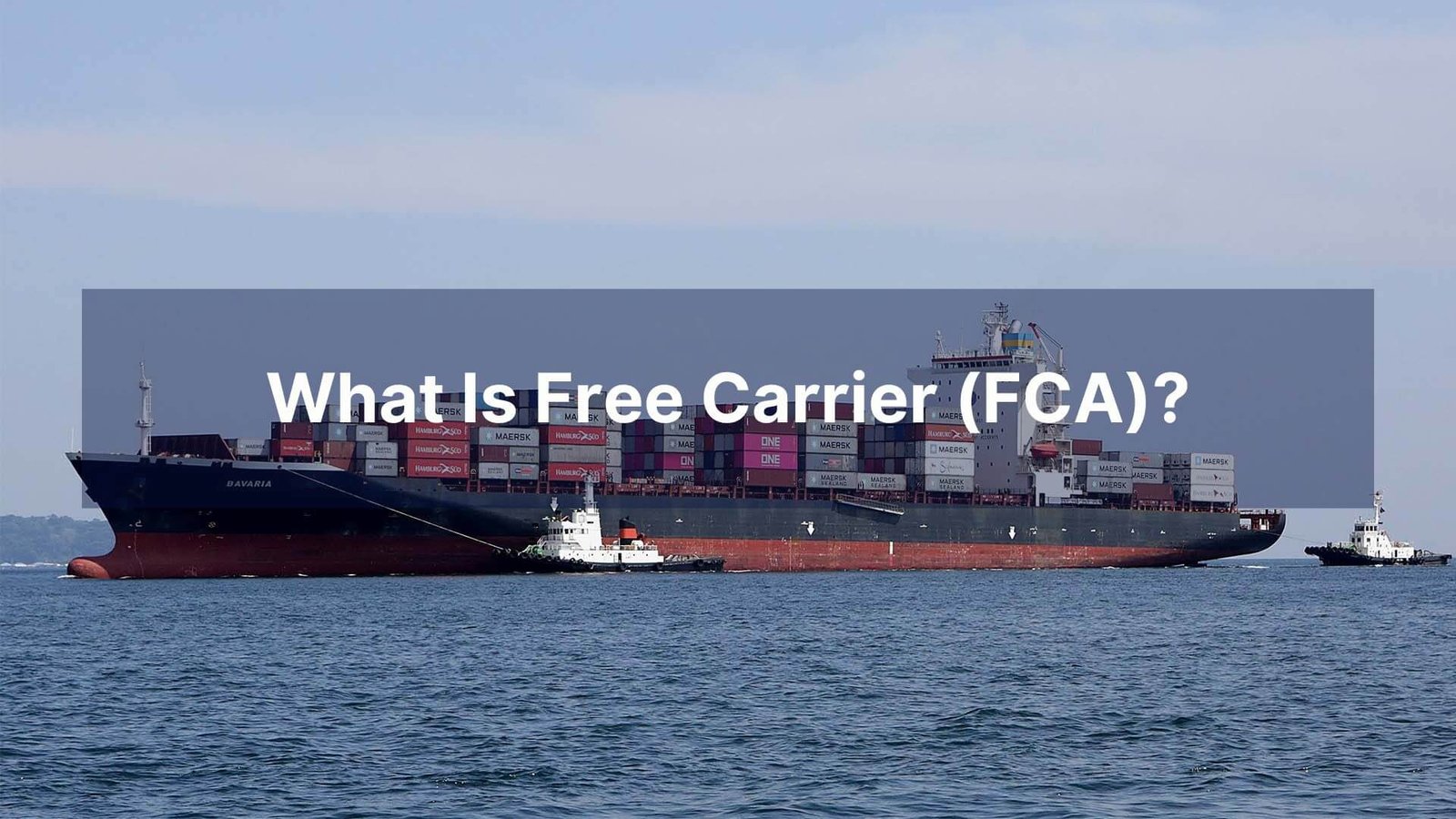 What Is Free Carrier (FCA)